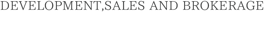 DEVELOPMENT,SALES AND BROKERAGE